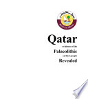 Qatar : evidence of the Palaeolithic earliest people revealed /
