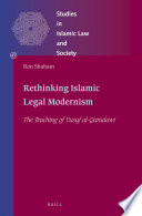 Rethinking Islamic legal modernism : the teaching of Yusuf al-Qaradawi /