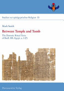 Between temple and tomb : the demotic ritual texts of Bodl. MS. Egypt. a. 3(P) /
