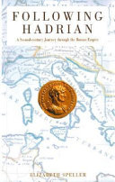 Following Hadrian : a second-century journey through the Roman Empire /