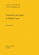 Transitivity and aspect in Sahidic Coptic : studies in the morphosyntax of native and Greek-origin verbs /