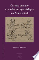 Culture persane et médecine ayurvédique en Asie du Sud /