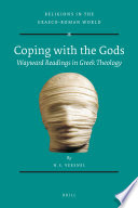 Coping with the gods : wayward readings in Greek theology /