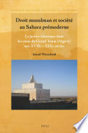 DROIT MUSULMAN ET SOCIÉTÉ AU SAHARA PRÉMODERNE : la justice islamique dans les oasis du Grand Touat (Algérie) aux XVIIe-XIXe siècles.