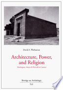 Architecture, power, and religion : Hatshepsut, Amun & Karnak in context /