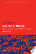 One foot in Heaven  : narratives on gender and Islam in Darfur, West-Sudan /