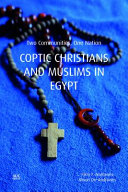 coptic christians and muslims in egypt : two communities, one nation /