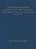 Die Badischen Grabungen in Qarâra und El-Hibeh 1913 und 1914 wissenschaftsgeschichtliche und papyrologische Beiträge (P. Heid. X)