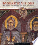 Monastic visions : wall paintings in the Monastery of St. Antony at the Red Sea /