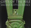 Gifts of the Nile : ancient Egyptian faience /