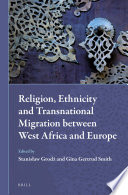 Religion, ethnicity and transnational migration between West Africa and Europe /