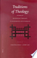 Traditions of theology : studies in Hellenistic theology, its background and aftermath /