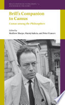 Brill's companion to Camus : Camus among the philosophers /