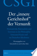 Der "innere Gerichtshof" der Vernunft : Normativitat, Rationalitat und Gewissen in der Philosophie Immanuel Kants und im Deutschen Idealismus /