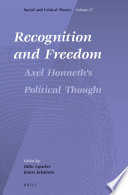 Recognition and freedom : Axel Honneth's political thought /