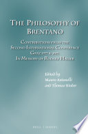 The Philosophy of Brentano : Contributions from the Second International Conference Graz 1977-2017. In memory of Rudolf Haller /