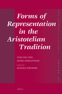 Forms of Representation in the Aristotelian Tradition. Volume One: Sense Perception /