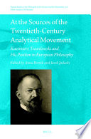 At the Sources of the Twentieth-Century Analytical Movement : Kazimierz Twardowski and His Position in European Philosophy /