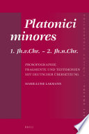 Platonici minores 1. Jh. volume Chr. - 2. Jh. n. Chr. : Prosopographie, Fragmente und Testimonien mit deutscher Übersetzung /