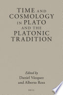 Time and Cosmology in Plato and the Platonic Tradition /