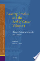 Reading Proclus and the Book of causes : Western scholarly networks and debates /