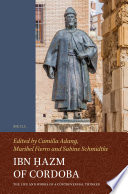 Ibn Ḥazm of Cordoba : the life and works of a controversial thinker /