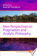 New perspectives on pragmatism and analytic philosophy /