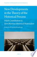 New Developments in the Theory of the Historical Process : Polish Contributions to Non-Marxian Historical Materialism /