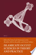 Islamicate Occult Sciences in Theory and Practice /