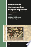 Esotericism in African American religious experience : "there is a mystery"... /