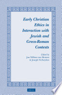 Early Christian ethics in interaction with Jewish and Greco-Roman contexts /