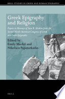 Greek Epigraphy and Religion : Papers in Memory of Sara B. Aleshire from the Second North American Congress of Greek and Latin Epigraphy /
