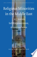 Religious minorities in the Middle East : domination, self-empowerment, accommodation /