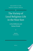 The variety of local religious life in the Near East in the Hellenistic and Roman periods /