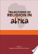 Trajectories of religion in Africa : essays in honour of John S. Pobee /