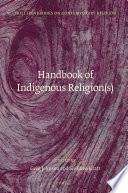 Handbook of indigenous religion(s) /