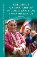 Religious categories and the construction of the indigenous /