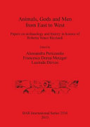 Animals, gods and men from East to West : papers on archaeology and history in honour of Roberta Venco Ricciardi /