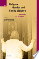 Religion, gender, and family violence : when prayers are not enough /