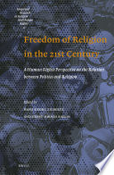 Freedom of religion in the 21st century : a human rights perspective on the relation between politics and religion /