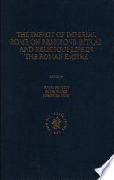 The impact of imperial Rome on religions, ritual, and religious life in the Roman Empire : proceedings of the Fifth International Network,  Münster, June 30-July 4, 2004 /