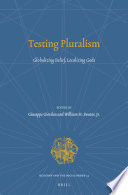 Testing pluralism : globalizing belief, localizing gods /