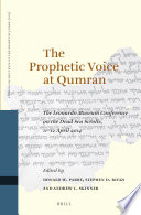 The prophetic voice at Qumran : the Leonardo Museum Conference on the Dead Sea Scrolls, 11-12 April 2014 /