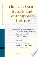 The Dead Sea scrolls and contemporary culture : proceedings of the international conference held at the Israel Museum, Jerusalem (July 6-8, 2008) /