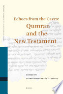 Echoes from the caves  : Qumran and the New Testament /