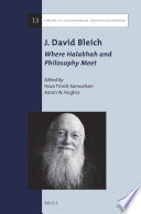 J. David Bleich : where Halakhah and philosophy meet /