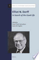 Elliot N. Dorff : in search of the good life /