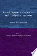 Ritual dynamics in Jewish and Christian contexts : between Bible and liturgy /