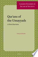 Qur'ans of the Umayyads : a first overview /