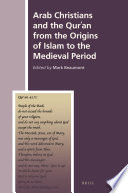 Arab Christians and the Qurʼan from the origins of Islam to the medieval period /